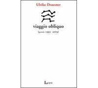 Viaggio obliquo (poesie 1995- 2009)