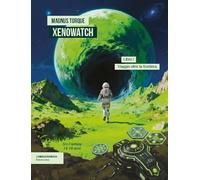 Viaggio oltre la frontiera. Xenowatch (Vol. 1)