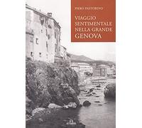 Viaggio sentimentale nella grande Genova