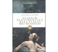 Viaggio sentimentale nell'Italia dei desideri