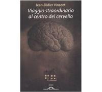 Viaggio straordinario al centro del cervello [Paperback] [May 29, 2008] Vincent,