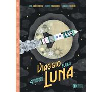Viaggio sulla luna. Libro pop-up. Ediz. a colori