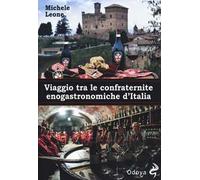 Viaggio tra le confraternite enogastronomiche d'italia