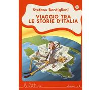 Viaggio tra le storie d'Italia. Ediz. illustrata