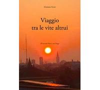 Viaggio tra le vite altrui. 30 racconti brevi e uno lungo