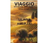 Viaggio: tra storia, emozioni senza tempo