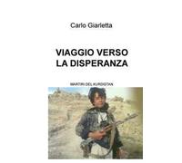 Viaggio verso la disperanza. Martiri del Kurdistan
