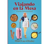 Viajando en la Mesa: Cocina Internacional