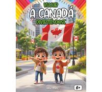 Viajar a Canadá divirtiéndose: Descubre las Rocosas, el jarabe de arce, la poutine, los castores y el Carnaval de Quebec - Con dibujos para colorear, ... respuestas e historias educativas para niños