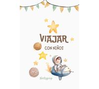 VIAJAR CON NIÑOS: Nunca fue tan entretenido