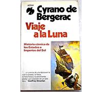 Viaje a la luna. Historia cómica de los Estados e Imperios del sol