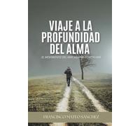 VIAJE A LA PROFUNDIDAD DEL ALMA: POEMAS CON CICATRICES