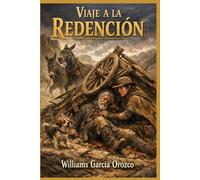 VIAJE A LA REDENCION: Una odisea por la vida