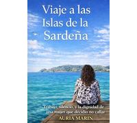 Viaje a las Islas de la Cerdeña: Trabajo, silencio y la dignidad de una mujer que decidió no callar