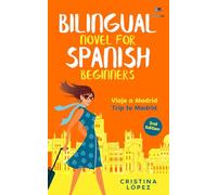 Viaje a Madrid: Bilingual Spanish novel for Beginners with English translation (Los viajes de Marta)