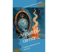 Viaje al alma: Camino silencioso a lo esencial