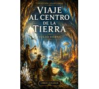 Viaje al centro de la Tierra: Colección Julio Verne