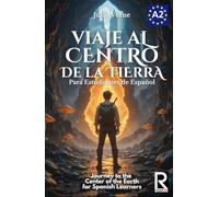 Viaje al centro de la tierra para estudiantes de español. Nivel A2 Pre-Intermedio: Journey to the Center of the Earth for Spanish Learners. Level A2 Pre-Intermediate