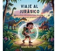Viaje Al Jurásico: Descubre Dinosaurios, Fósiles Y Ecosistemas Prehistóricos: 3