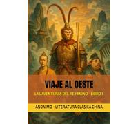 VIAJE AL OESTE: LAS AVENTURAS DEL REY MONO - LIBRO 1