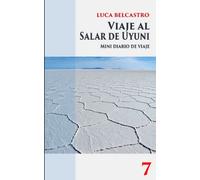VIAJE AL SALAR DE UYUNI: Diario de Viaje n. 7