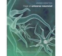 VIAJE AL UNIVERSO NEURONAL.UNIDAD DIDACTICA