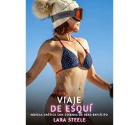 Viaje de Esquí: Novela Erótica con Escenas de Sexo Explícito: 51