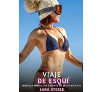 Viaje de Esquí: Novela Erótica con Escenas de Sexo Explícito: 51