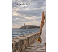 Viaje de ida: Poesía sobre Cuba, la emigración y el deseo.