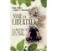 Viaje de libertad: La historia de una diosa en la Tierra