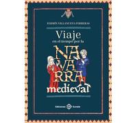 Viaje en el tiempo por la Navarra medieval