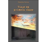Viaje en primera clase di Dumitru Novac, 2016, Youcanprint - ER