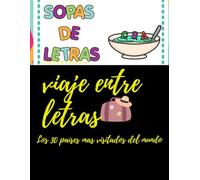 viaje entre letras: Una manera entretenida de descubrir los 30 destinos más icónicos del planeta