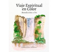 Viaje Espiritual en Color - Libro de Colorear Bendición & Fe: Libro de colorear cristiano para adultos con versículos bíblicos sobre bendiciones, gratitud y confianza en Dios