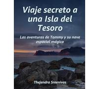 Viaje secreto a una Isla del Tesoro: Las aventuras de Tommy y su nave espacial mágica