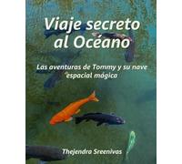 Viaje secreto al Océano: Las aventuras de Tommy y su nave espacial mágica