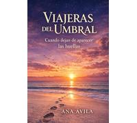 Viajeras del Umbral: Cuando dejan de aparecer las huellas