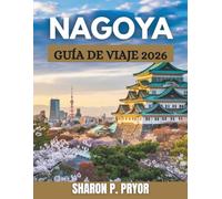 VIAJES A NAGOYA GUÍA 2026