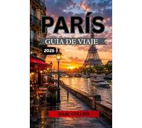 VIAJES A PARÍS GUÍA 2026