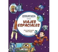 Viajes espaciales: Todo lo que siempre quisiste saber sobre la exploración espacial y solo Pedro Duque te puede explicar