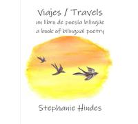 Viajes / Travel: un libro de poesía bilingüe - a book of bilingual poetry