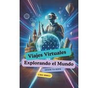 Viajes Virtuales: Explorando el Mundo Desde Tu Sofá
