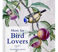 Vialdi/Daquin/Rameau/Navarre/Mendelssohn/Schumann/ - Music For Bird Lovers