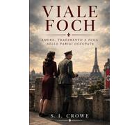 Viale Foch: Amore, tradimento e fuga nella Parigi occupata