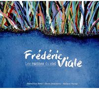 VIALE, FREDERIC - LES RACINES DU CIEL