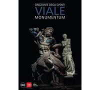 Viale. Monumentum. Orizzonte degli eventi
