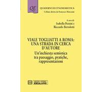 Viale Togliatti a Roma: una strada in cerca d'autore. Un'inchiesta semiotica tra paesaggio, pratiche, rappresentazioni