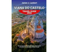 VIANA DO CASTELO TRAVEL GUIDE 2026: Plan Your Trip Around the 2026 Solar Eclipse, Atlantic Beaches, and Authentic Local Experiences in Northern Portugal