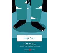 Viandanza. Il cammino come educazione sentimentale