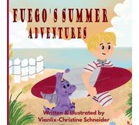 Vianlix-Christine Schneider Fuego's Summer Adventures (Tascabile)